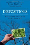 Dispositions: Reframing Teaching and Learning - Arthur L. Costa, Bena J Kallick