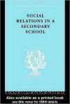 Social Relations in a Secondary School - David H. Hargreaves