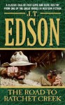 The Road to Ratchet Creek - J.T. Edson