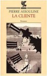 La cliente - Pierre Assouline, Carlotta Clerici