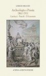 Archeologia E Poesia 1861-1911: Carducci - Pascoli - D'Annunzio - Lorenzo Braccesi