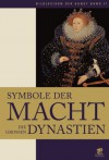 Bildlexikon der Kunst / Symbole der Macht - Die Grossen Dynastien: Symbole der Macht - Die großen Dynastien: BD 17 - Paola Rapelli, Karl Pichler