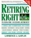 Retiring Right - Lawrence J. Kaplan