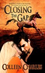 Closing The Gap (Dangerous Pasts Book 1) - Colleen Charles