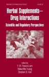 Herbal Supplements-Drug Interactions: Scientific and Regulatory Perspectives - Y. W. Francis Lam