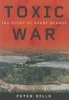 Toxic War: The Story of Agent Orange - Peter Sills