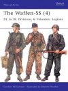 The Waffen-SS (4): 24. to 38. Divisions, & Volunteer Legions - Gordon Williamson, Stephen Andrew