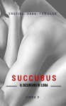 Succubus. Il Desiderio di Lora (Italian Edition) - Linda D