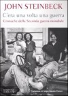 C'era una volta una guerra : Cronache della seconda guerra mondiale - John Steinbeck, Sergio Claudio Perroni