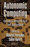 Autonomic Computing: Concepts, Infrastructure, and Applications - Salim Hariri