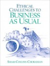 Ethical Challenges to Business as Usual - Shari Collins-Chobanian