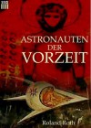 Astronauten der Vorzeit (German Edition) - Roland Roth