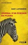 Journal d'un écrivain en pyjama - Dany Laferrière