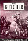 The Butcher: The Duke of Cumberland and the Suppression of the 45 - W.A. Speck