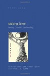 Making Sense: Beauty, Creativity, and Healing - Bandy Lee, Nancy Olson, Thomas P. Duffy