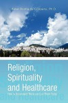 Religion, Spirituality & Healthcare - Peter Roche de Coppens