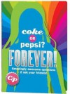 Coke or Pepsi? Forever!: What Do You Really Know About Your Friends? - Mickey Gill, Cheryl Gill