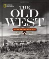 National Geographic The Old West - Stephen G. Hyslop