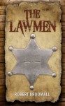 The Lawmen - Robert Broomall