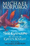 Sir Gawain and the Green Knight - Michael Morpurgo, Michael Foreman