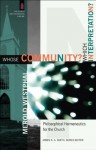 Whose Community? Which Interpretation? (The Church and Postmodern Culture): Philosophical Hermeneutics for the Church - Merold Westphal