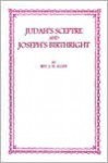 Judah's Sceptre and Joseph's Birthright - John Logan Allen