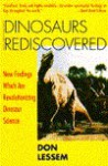 Dinosaurs Rediscovered: New Findings Which Are Revolutionizing Dinosaur Science - Dino Don Lessem