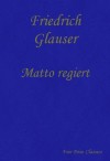 Matto regiert (Wachtmeister Studer) (German Edition) - Friedrich Glauser