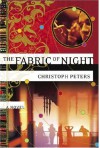 The Fabric of Night: A Novel - Christoph Peters, John Cullen