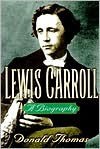 Lewis Carroll: A Biography - Donald Thomas