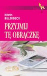 Przyjmij tę obrączkę - Kristin Billerbeck