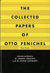 The Collected Papers of Otto Fenichel / First Series & Second Series - Hanna Fenichel, Jerome Kroll, Stanley Rapaport