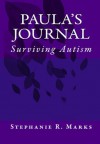 Paula's Journal: Surviving Autism - Stephanie R. Marks