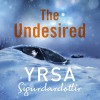 The Undesired - Yrsa Sigurdardóttir, Nick Underwood, Karen Cass, Hodder & Stoughton