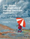 Girls Under the Umbrella of Autism Spectrum Disorders: Practical Solutions for Addressing Everyday Challenges - Lori Ernsperger