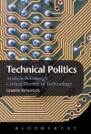 Technical Politics: Critical Theory and Technology Design - Graeme Kirkpatrick