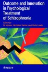 Outcome and Innovation in Psychological Treatment of Schizophrenia - Wykes, Nicholas Tarrier, Til Wykes