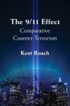 The 9/11 Effect: Comparative Counter-Terrorism - Kent Roach