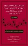 Macromolecules Containing Metal and Metal-Like Elements, Transition Metal-Containing Polymers - Alaa S. Abd-El Aziz, Charles E. Carraher Jr., Charles U. Pittman, Martel Zeldin, Alaa S Adb-El-Aziz