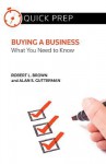 Buying a Business: What You Need to Know (Quick Prep) - Alan S. Gutterman, Robert L. Brown