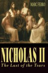 Nicholas II: Last of the Tsars - Marc Ferro, Brian Pearce