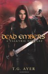 Dead Embers - T.G. Ayer