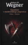 Opowieści z meekhańskiego pogranicza. Północ - Południe - Robert M. Wegner