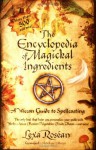 The Encyclopedia of Magickal Ingredients: A Wiccan Guide to Spellcasting - Lexa Rosean