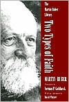 Two Types of Faith: A Study of the Interpenetration of Judaism and Christianity (Martin Buber Library) - Martin Buber, Norman Goldhawk, David Flusser