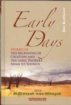 Early Days: Stories of the Beginning of Creation & the Early Prophet Adam to Yoonus - Ibn Kathir, Research Department of Darussalam