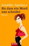 Bis Dass Ein Mord Uns Scheidet - Jennifer Apodaca