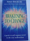 Awakening to Change: A Guide to Self-Empowerment in the New Millennium - Soozi Holbeche