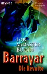 Barrayar: Die Revolte - Lois McMaster Bujold