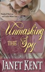 Unmasking the Spy - Janet Kent